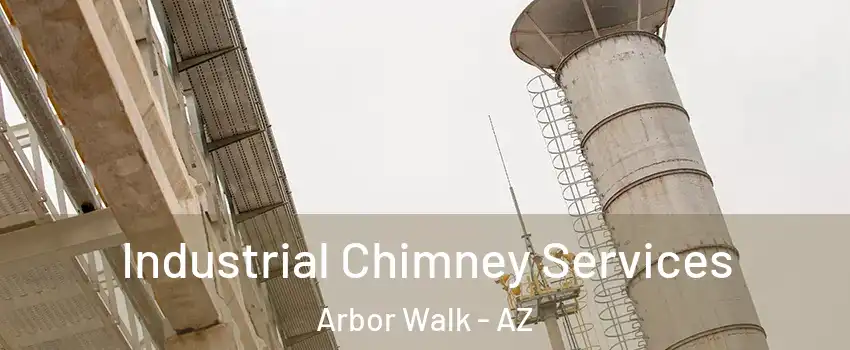 Industrial Chimney Services Arbor Walk - AZ