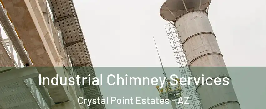 Industrial Chimney Services Crystal Point Estates - AZ