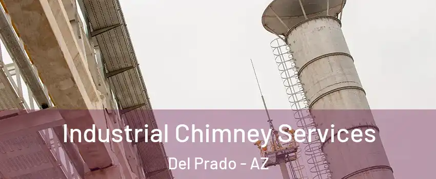 Industrial Chimney Services Del Prado - AZ