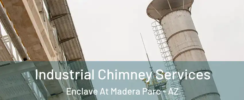 Industrial Chimney Services Enclave At Madera Parc - AZ
