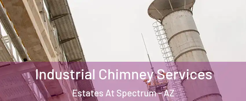 Industrial Chimney Services Estates At Spectrum - AZ