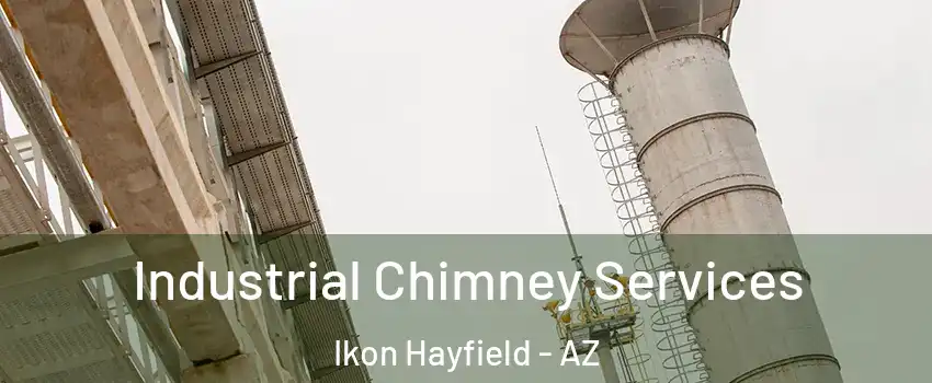 Industrial Chimney Services Ikon Hayfield - AZ