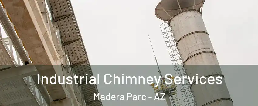 Industrial Chimney Services Madera Parc - AZ
