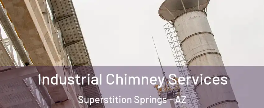 Industrial Chimney Services Superstition Springs - AZ