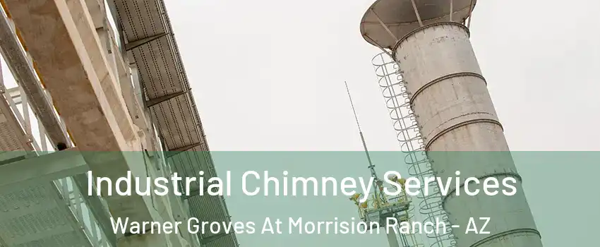Industrial Chimney Services Warner Groves At Morrision Ranch - AZ