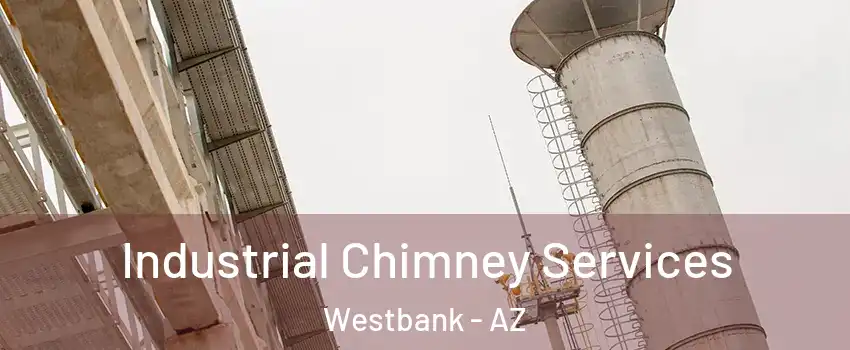 Industrial Chimney Services Westbank - AZ
