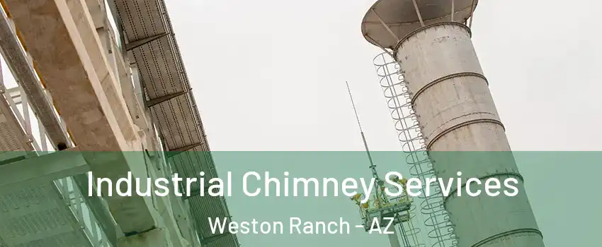 Industrial Chimney Services Weston Ranch - AZ