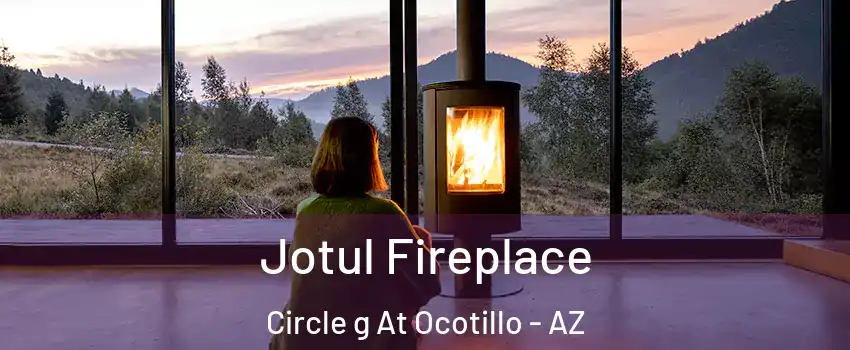 Jotul Fireplace Circle g At Ocotillo - AZ