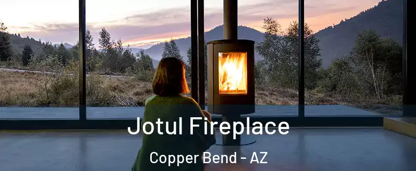 Jotul Fireplace Copper Bend - AZ