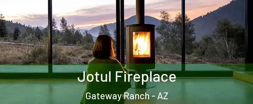 Jotul Fireplace Gateway Ranch - AZ
