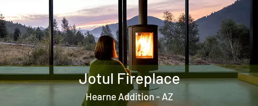 Jotul Fireplace Hearne Addition - AZ