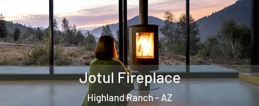 Jotul Fireplace Highland Ranch - AZ