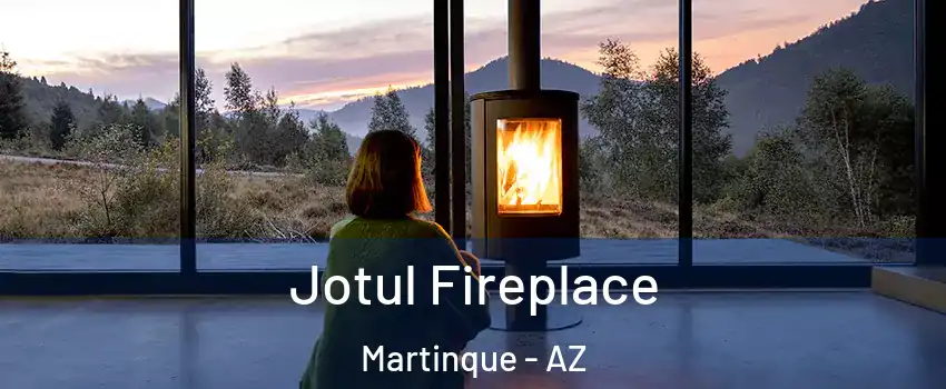 Jotul Fireplace Martinque - AZ