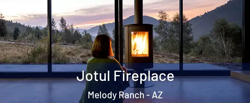 Jotul Fireplace Melody Ranch - AZ