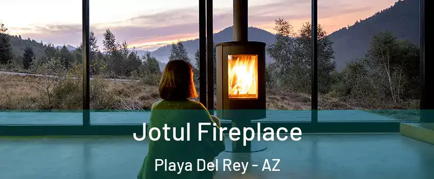 Jotul Fireplace Playa Del Rey - AZ