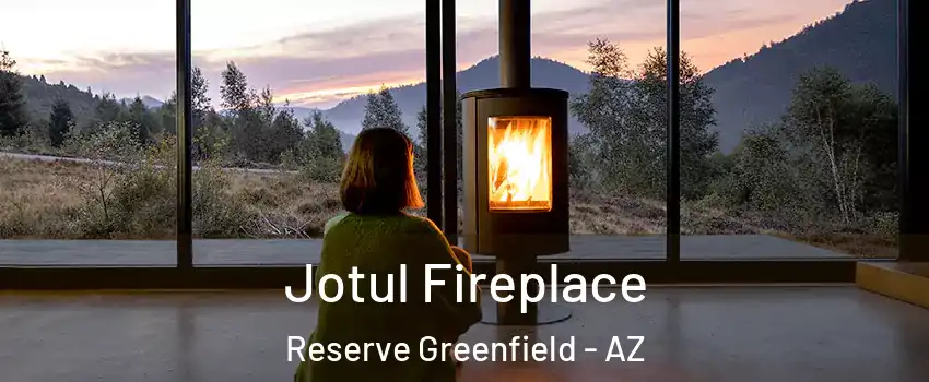 Jotul Fireplace Reserve Greenfield - AZ
