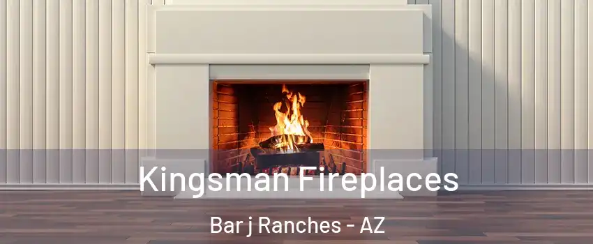 Kingsman Fireplaces Bar j Ranches - AZ
