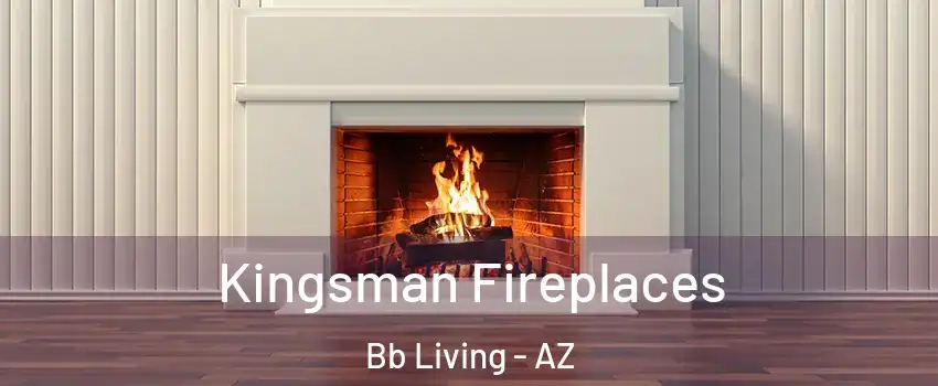 Kingsman Fireplaces Bb Living - AZ
