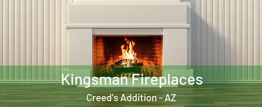 Kingsman Fireplaces Creed's Addition - AZ