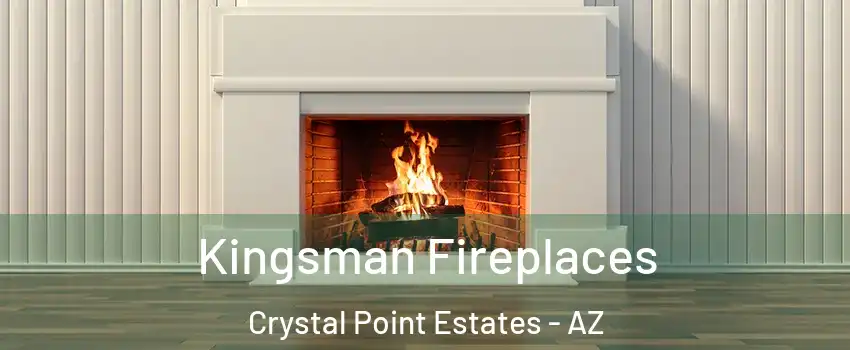 Kingsman Fireplaces Crystal Point Estates - AZ