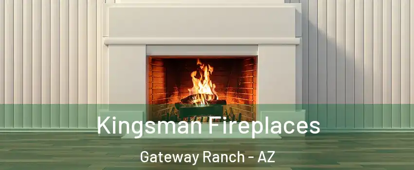 Kingsman Fireplaces Gateway Ranch - AZ
