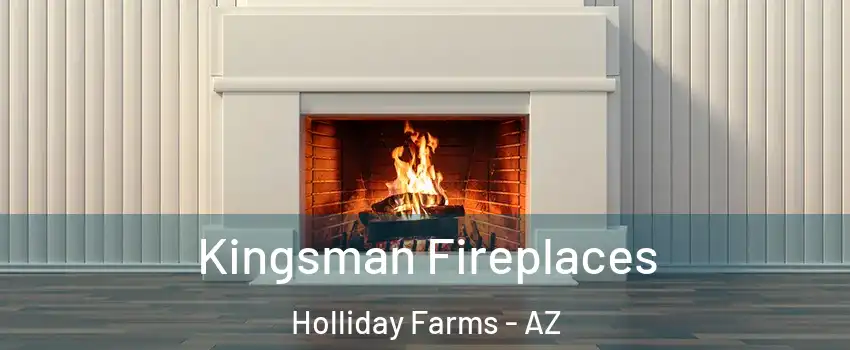 Kingsman Fireplaces Holliday Farms - AZ