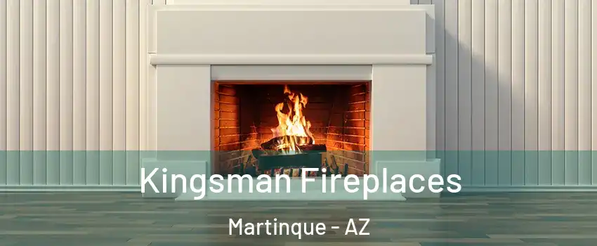Kingsman Fireplaces Martinque - AZ