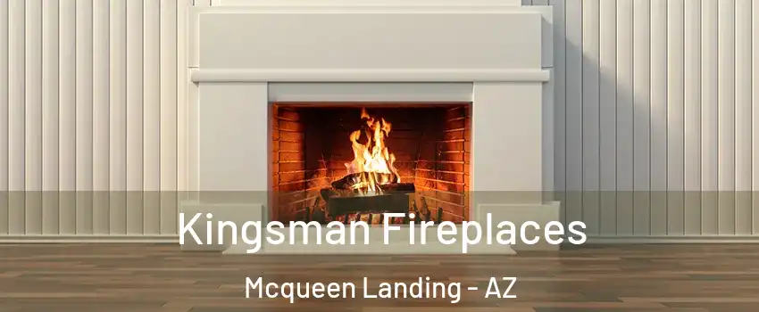 Kingsman Fireplaces Mcqueen Landing - AZ