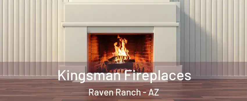 Kingsman Fireplaces Raven Ranch - AZ