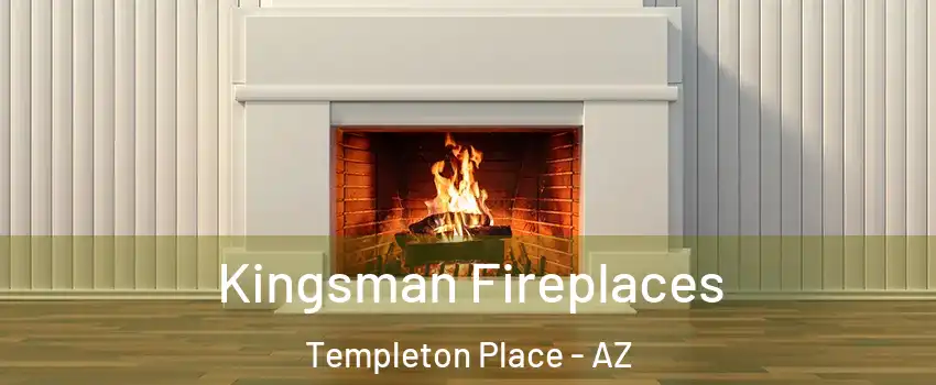 Kingsman Fireplaces Templeton Place - AZ