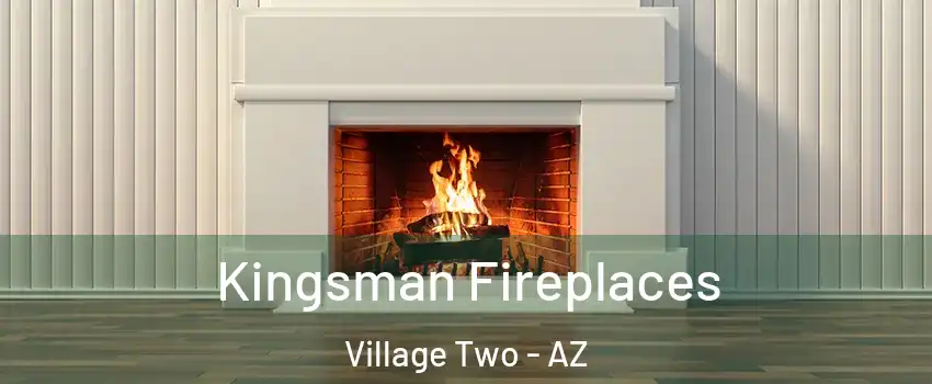 Kingsman Fireplaces Village Two - AZ