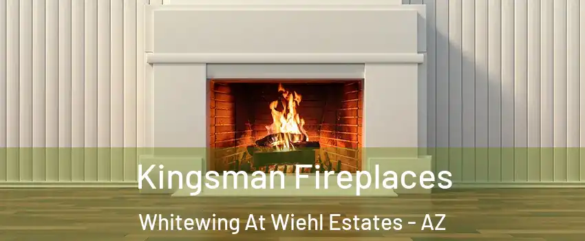 Kingsman Fireplaces Whitewing At Wiehl Estates - AZ