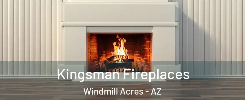 Kingsman Fireplaces Windmill Acres - AZ