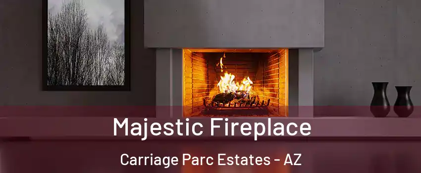 Majestic Fireplace Carriage Parc Estates - AZ