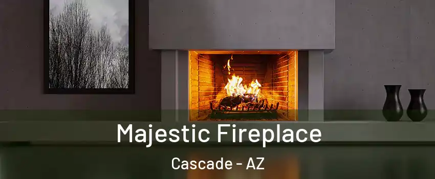 Majestic Fireplace Cascade - AZ
