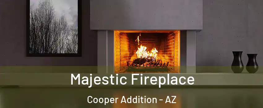 Majestic Fireplace Cooper Addition - AZ