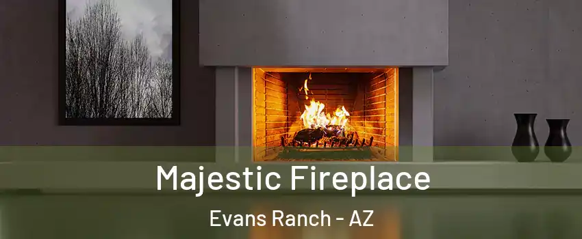 Majestic Fireplace Evans Ranch - AZ