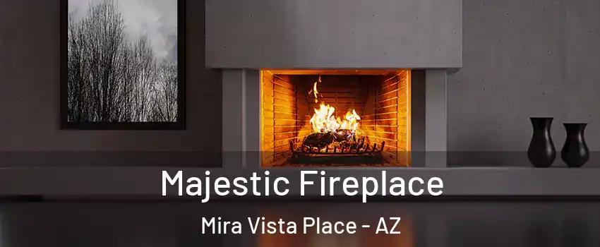 Majestic Fireplace Mira Vista Place - AZ