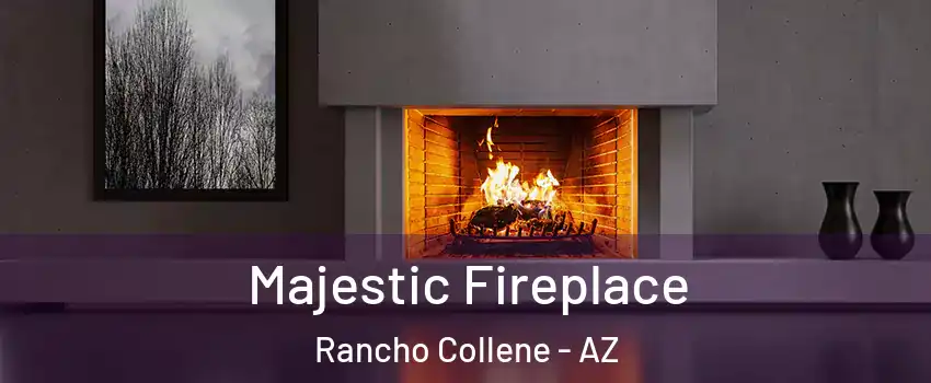 Majestic Fireplace Rancho Collene - AZ