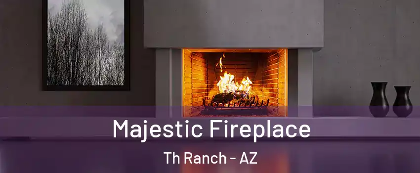 Majestic Fireplace Th Ranch - AZ