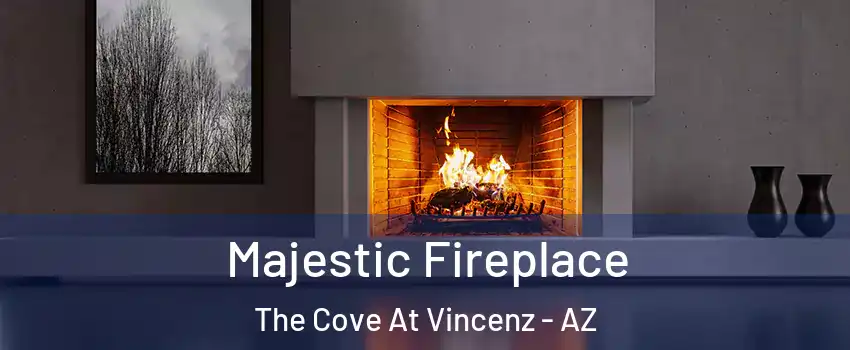 Majestic Fireplace The Cove At Vincenz - AZ