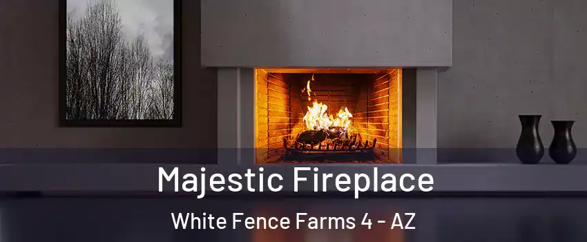 Majestic Fireplace White Fence Farms 4 - AZ
