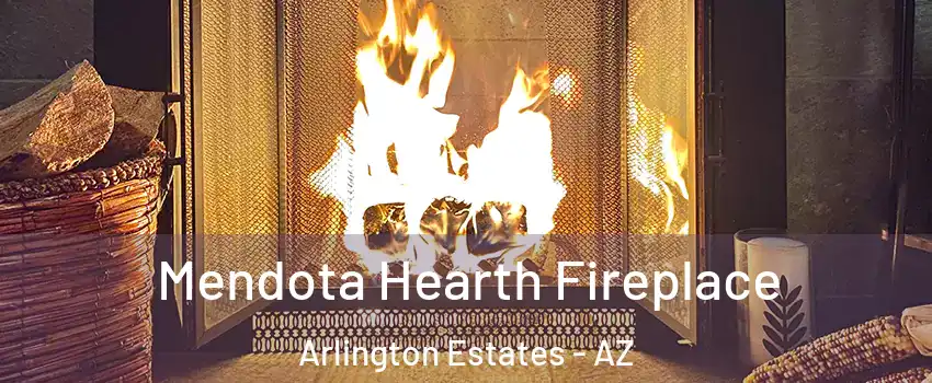 Mendota Hearth Fireplace Arlington Estates - AZ