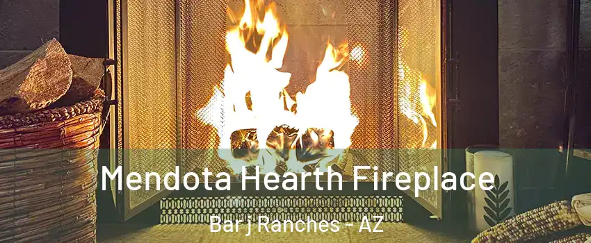 Mendota Hearth Fireplace Bar j Ranches - AZ
