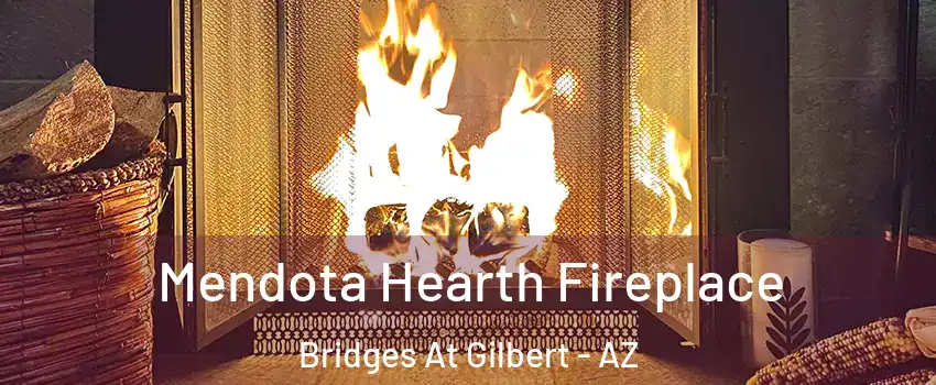 Mendota Hearth Fireplace Bridges At Gilbert - AZ