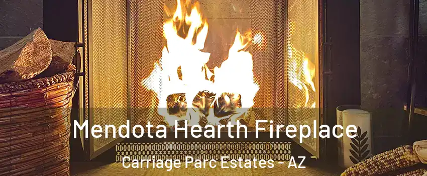 Mendota Hearth Fireplace Carriage Parc Estates - AZ