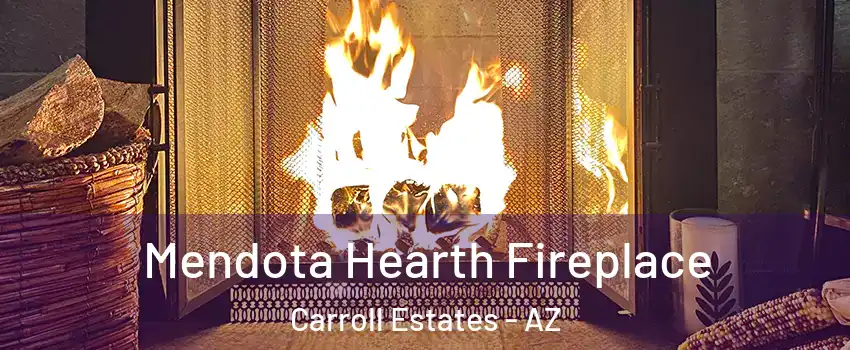 Mendota Hearth Fireplace Carroll Estates - AZ
