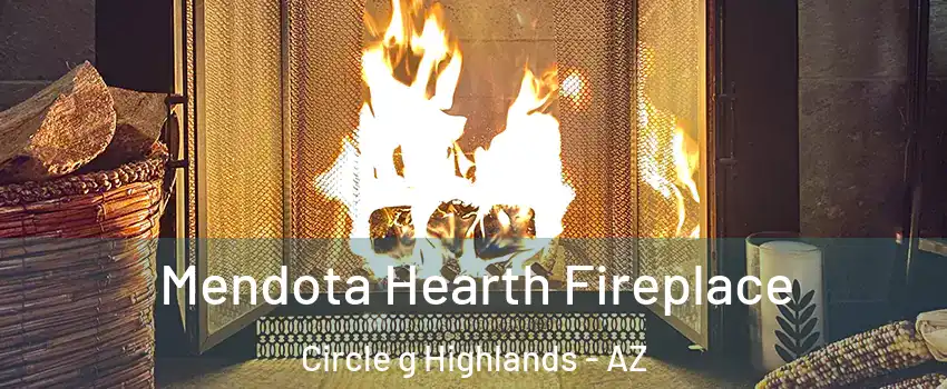 Mendota Hearth Fireplace Circle g Highlands - AZ