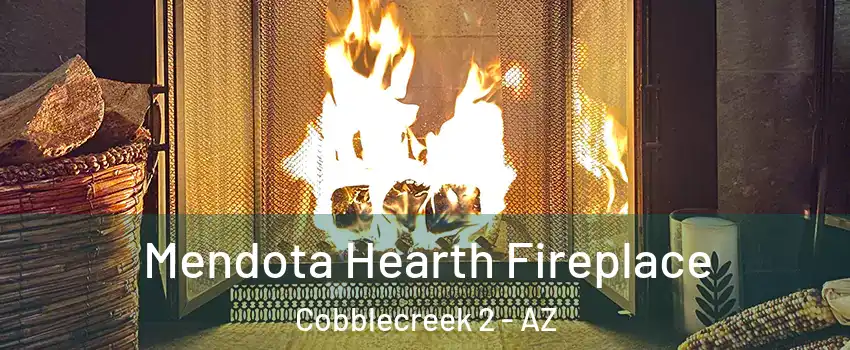 Mendota Hearth Fireplace Cobblecreek 2 - AZ