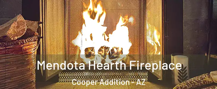 Mendota Hearth Fireplace Cooper Addition - AZ